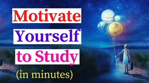 How To Motivate Yourself To Study Self Motivation Studymotivation