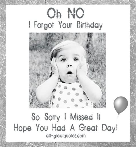 Oh No I Forgot Your Birthday Belated Birthday Card Belated Birthday