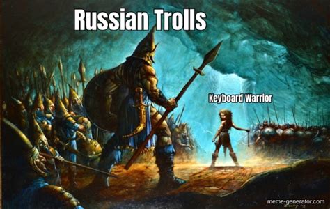 Russian Trolls Keyboard Warrior Meme Generator