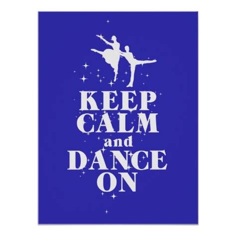 Keep Calm Posters Keep Calm Artwork Dance Ornaments Ballet Pictures
