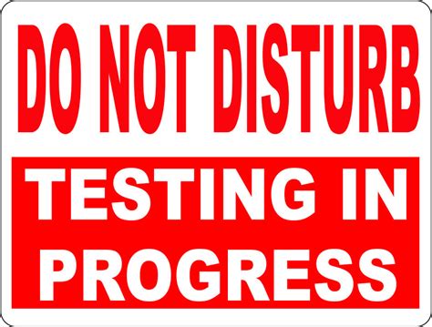 Do Not Disturb Testing In Progress Sign Signs By Salagraphics