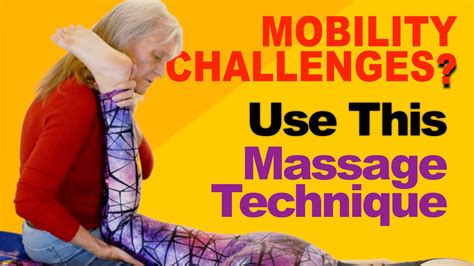 Mobility Challenges Use This Intimate Massage Technique Youtube