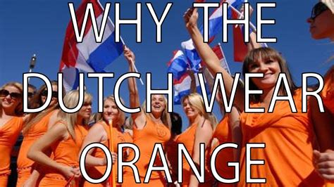 Why Do The Dutch Wear Orange The Learning Zone