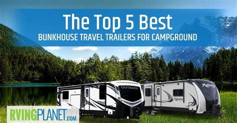 Top 5 Best Bunkhouse Travel Trailers For Campground Rvingplanet Blog