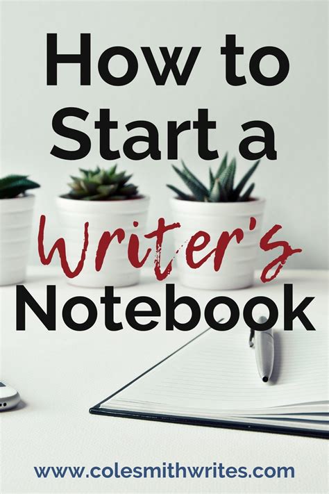How To Start A Writers Notebook Cole Smith Writes Writing