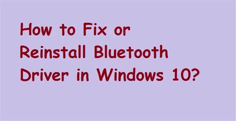 How To Reinstall Bluetooth Driver In Windows 10 Simple Steps Techtipsnow