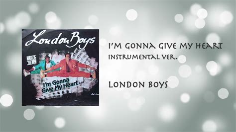 London Babes I M Gonna Give My Heart Instrumental Version YouTube