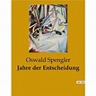 Jahre der Entscheidung - broché - Oswald Spengler - Achat Livre | fnac