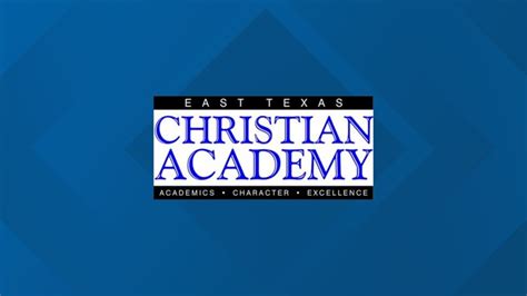 East Texas Christian Academy In Tyler To Close After 40 Years Cbs19tv