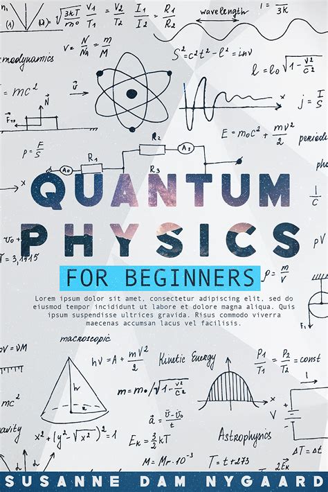 Quantum Physics For Beginners An Easy And Complete Physics Book Of Its