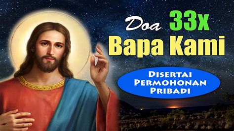 Doa 33 Kali Bapa Kami Disertai Permohonan Pribadi Doa Katolik