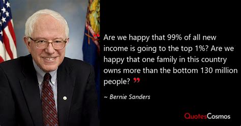 “are we happy that 99 of all new…” bernie sanders quote