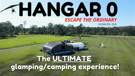 Hangar O Ultimate Glamping In Se Qld Full Campsite Review