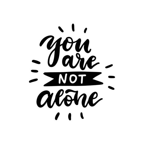 You Are Not Alone Brush Lettering Quote Hand Drawn Typographic Sign Hand Sketched Card