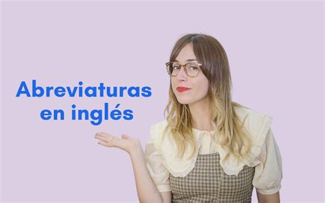 Omg 20 Abreviaturas En Inglés Que Debes Conocer Asap Amigos Ingleses