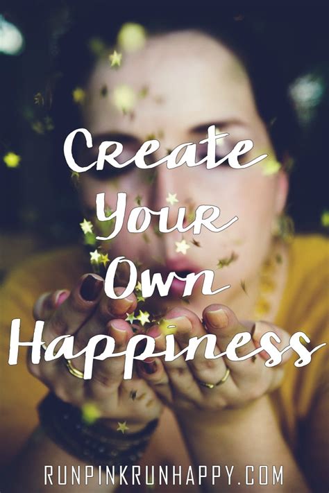 Create Your Own Happiness Beyoutifully Made