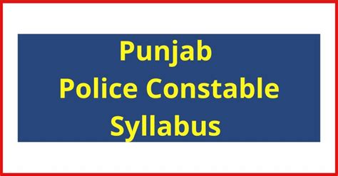 Punjab Police Constable Syllabus Subject Wise Exam Pattern Check