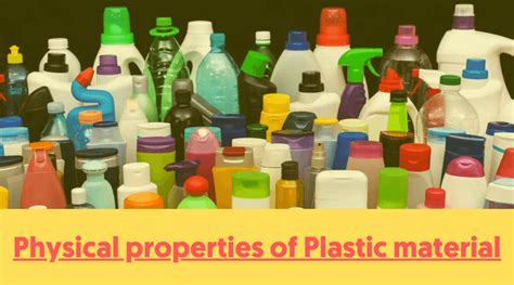 Physical Properties Of Plastic Materials The Complete Guide