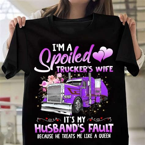 Im A Spoiled Truckers Wife Its My Husbands Fault Because He Treats Me Like A Queen Trucker