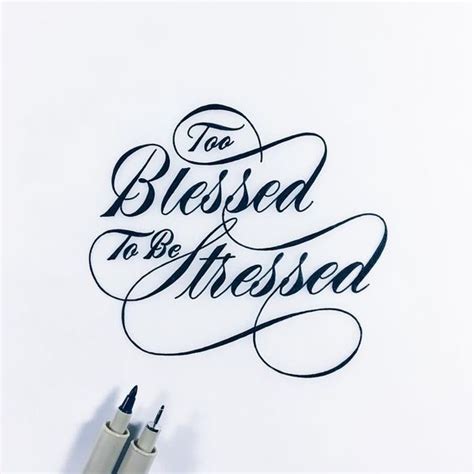 Every burden is a blessing. Too Blessed to be stressed by Christopher Craig | Lettering design, Stress quotes, Lettering