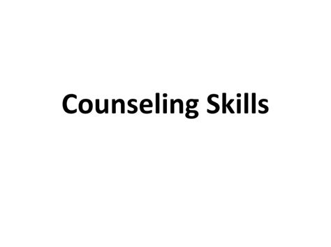 Ppt Counseling Skills Powerpoint Presentation Free Download Id9070924