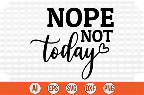 Nope Not Today Svg Cut File By Creativemim Thehungryjpeg