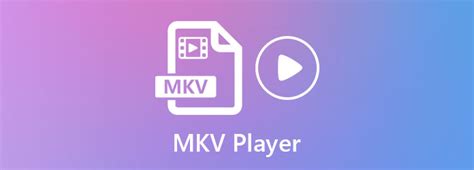 Top 9 Mkv File Players For Windows 1087 And Mac Os X