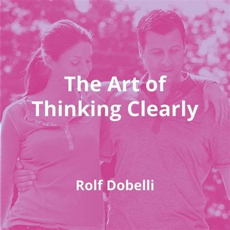 The Art Of Thinking Clearly By Rolf Dobelli Summary Reading Fm