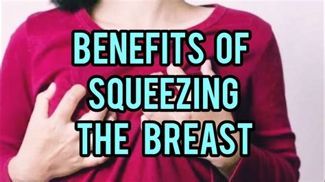 6 Benefits Of Squeezing Breasts Youtube