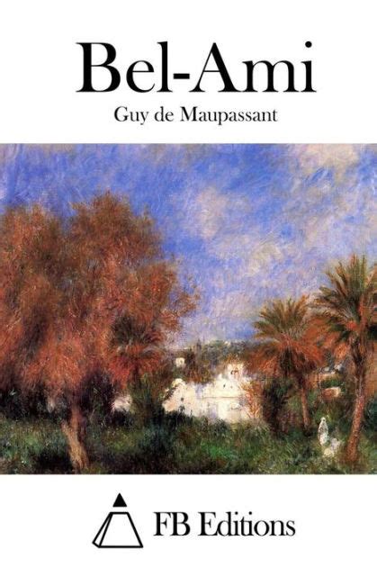 Bel Ami By Guy De Maupassant Paperback Barnes And Noble®