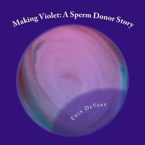 making violet a sperm donor story by erin devore paperback barnes and noble®