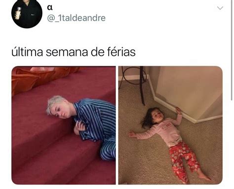 Esse é Meu último Dia De Férias Memes Engraçados Memes Zueira Memes Engraçado