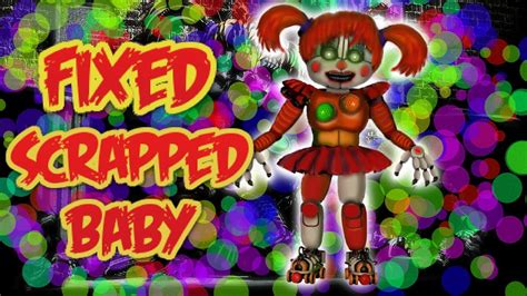 Fnaf 6 Speed Edit Fixed Scrap Baby L Jhh114 Yt Youtube