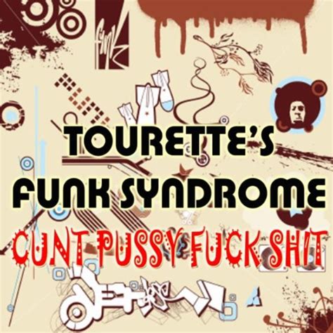 Amazon Music Tourette s Funk SyndromeのCunt Pussy Fuck Shit Amazon co jp