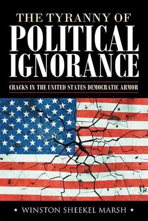 Tyranny Of Political Ignorance Cracks In The United States Democratic
