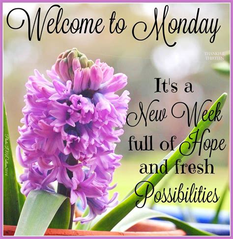 Welcome To Monday Its A New Week Happy Monday Quotes Nice Good