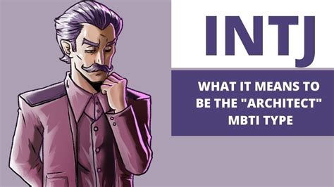Intj Explained What It Means To Be The Architect Personality Type Youtube