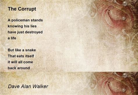 The Corrupt The Corrupt Poem By Dave Alan Walker