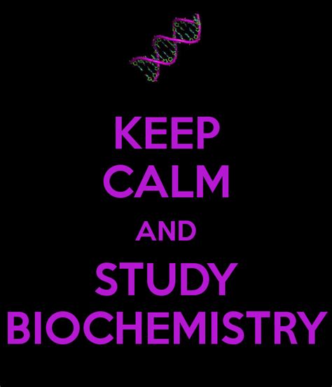 Somos Química Keep Calm An Study Biochemistry