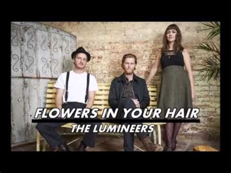 The Lumineers - Flowers In Your Hair (Lyrics) - YouTube