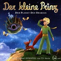 Der kleine Prinz - Der Planet des Orakels - Das Original-Hörspiel zur ...