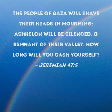 Jeremiah 475 The People Of Gaza Will Shave Their Heads In Mourning
