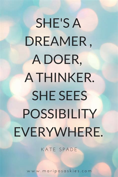 Shes A Dreamer A Doer A Thinker She Sees Possibility Everywhere