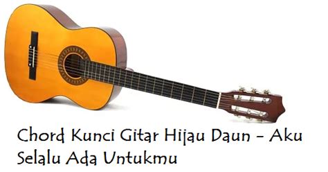 Hijau daun, lirik dan kunci gitar lagu. Chord Kunci Gitar Hijau Daun - Aku Selalu Ada Untukmu ...