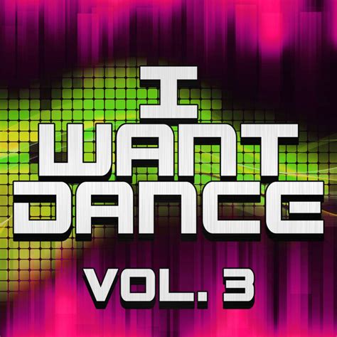 I Want Dance Vol 3 Compilation By Various Artists Spotify