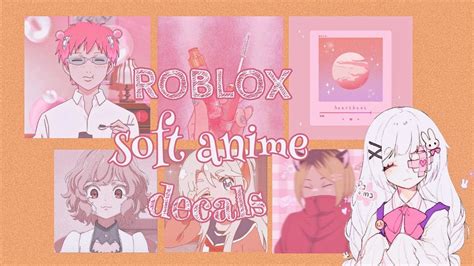 Roblox Soft Aesthetic Anime Decals Aueie Youtube