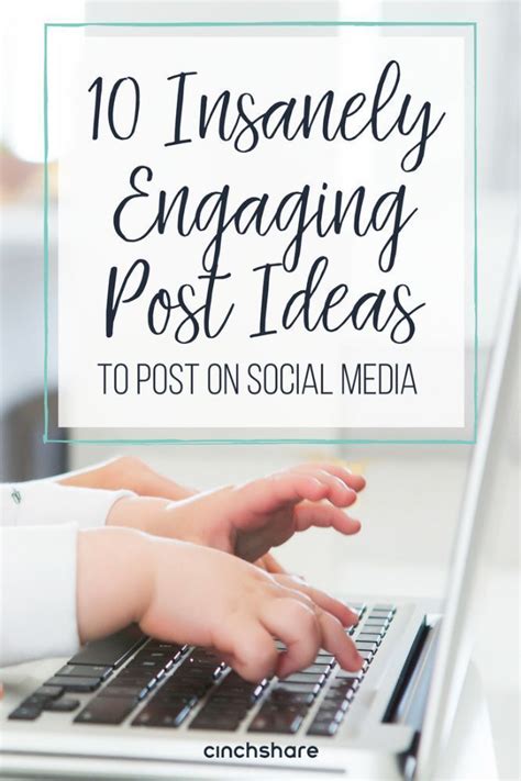10 Insanely Engaging Post Ideas To Post On Social Media Cinch Share