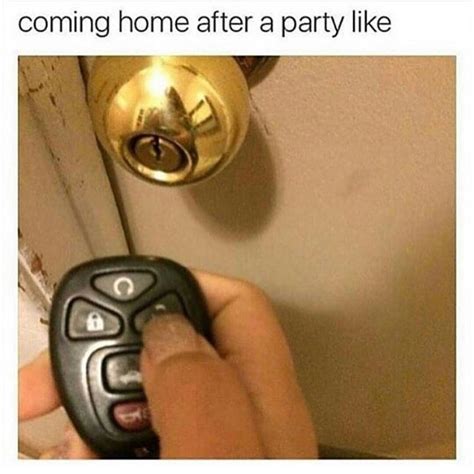 Coming Home After A Party Like Funny