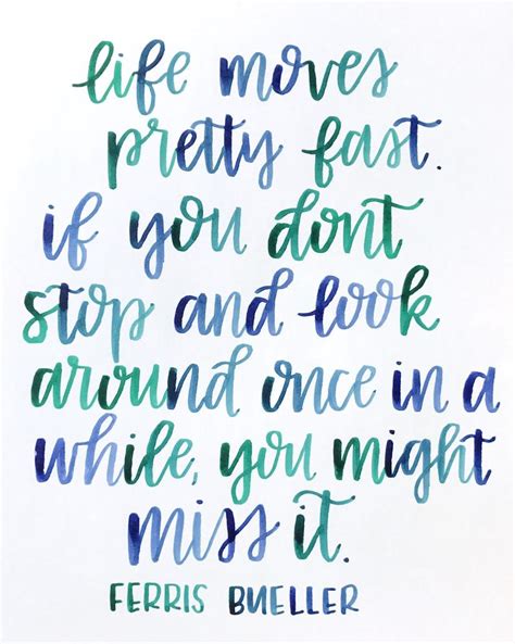 Life, stop, fast, moves, miss, pretty. Ferris Bueller Quote / Life Moves Pretty Fast / You Might Miss | Etsy