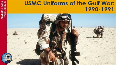 Usmc Uniforms Of The Gulf War 1990 1991 Youtube